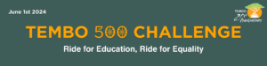 banner displaying the wording "TEMBO 500 Challenge, ride for education, ride for equality"